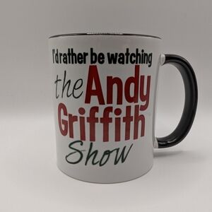 I'd Rather Be Watching The Andy Griffith Show Coffee Tea Ceramic Mug 11 Oz EUC